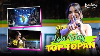 Top Topan - Lala Widy  Kulo Pun angkat tangan Terbaru Live Video