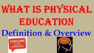 What is physical education  Definition & Overview