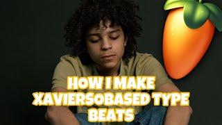 how i make xaviersobased type beats tutorial kinda