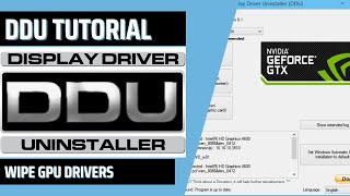 Display Driver Uninstaller Guide 2023