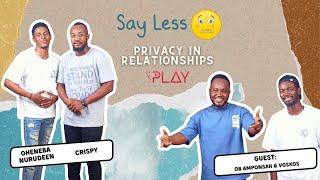 Privacy In Relationships ft OB AMPONSAH & VOSKOS  Episode 5 - SAY LESS