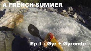 A FRENCH SUMMER  Ep 1  Gyr + Gyronde