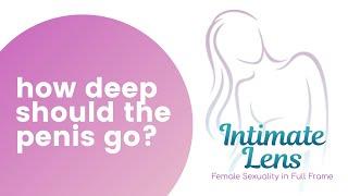 How Deep Should the Penis go During Intercourse?  Deep Vaginal Penetration
