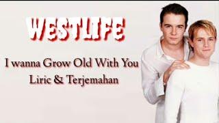 Westlife - I Wanna Grow Old With You  Liric & Terjemahan