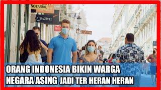 Orang Indonesia Bikin Warga Negara Asing Ter Heran Heran..Ada Apa Dengan Orang Indonesia