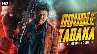 Shiva Rajkumars DOUBLE TADAKA - Hindi Dubbed Full Movie   Mayuri Ohanna  South Action Movie