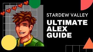 The Guide to EVERYTHING Alex in Stardew Valley