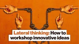 Lateral thinking How to workshop innovative ideas  Dan Seewald  Big Think