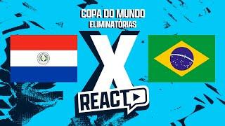 PARAGUAI x BRASIL - Eliminatórias da Copa do Mundo FSC React