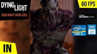 HOW To Play Dying Light on Low End Potato PC at High settings 60  FPS ? ...