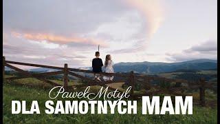 Paweł Motyl - Dla Samotnych Mam