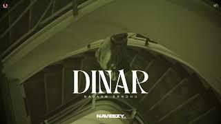 Dinar  Navaan Sandhu Official Audio Naveezy  New Latest Punjabi Songs 2023