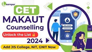 How to Unlock Choices in MAKAUT CET Counselling 2024 JIS NIT GNIT colleges are available now