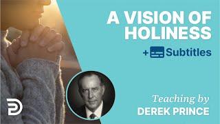 6. A vision of holiness  The Costs Of Revival  Derek Prince