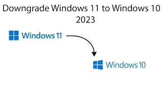 Downgrade Windows 11 to Windows 10 in 2023