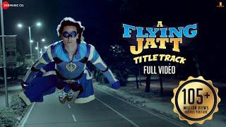 A Flying Jatt - Title Track - Full Video  Tiger S Jacqueline F  Sachin Jigar  Mansheel Raftaar