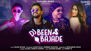 DJ BEEN BAJADE Official Video  Sajid Wajid  Laxmi Raai  Suresh Mukund  Danish SabriPurva Mantri