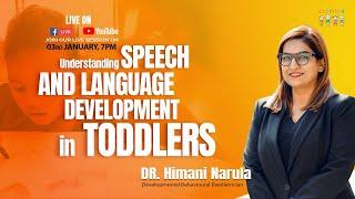 Understanding speech and Language development in Toddlers I Dr. Himani Narula