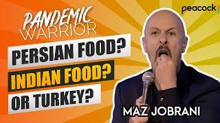 Persian Food? Indian Food? Or Turkey?  Maz Jobrani - Pandemic Warrior