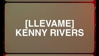 KENNY RIVERS - LLÉVAME LYRIC VIDEO