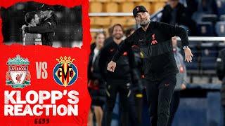 KLOPPS REACTION The mentality monsters were in town  Villarreal 2-3 Liverpool