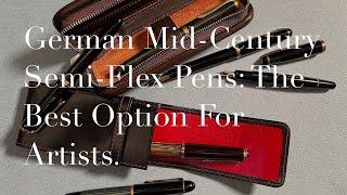 German Mid-Century Semi-Flex Pens The Best Option For Artists