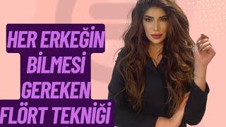 HER ERKEĞİN BİLMESİ GEREKEN FLÖRT TEKNİĞİ