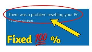Fix There was a problem resetting your pc no changes were made in Windows 11  10  Solve CANT RESET
