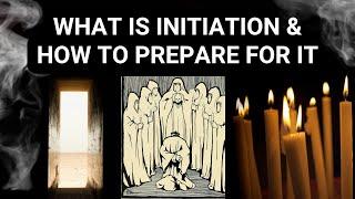What is Initiation & How to Prepare for it