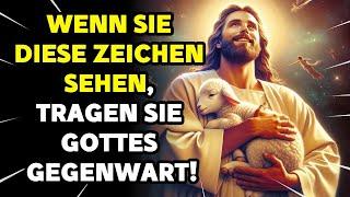 Wenn Sie diese Dinge bemerken dann tragen Sie Gottes Gegenwart Gott sagt Gottes Botschaft jetzt