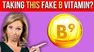 Are You Taking This Fake B Vitamin?  Dr. Janine