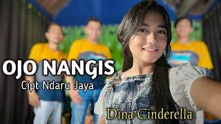 DINA CINDERELLA  OJO NANGIS  Cipt Ndaru Jaya  GASS MUSIC RINGKES