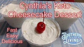 Cynthias Keto Cheesecake Dessert  --  Fast Easy and Delicious