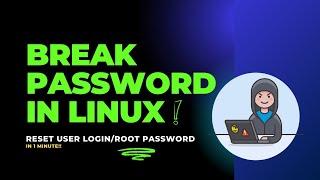 Break Login password in any Linux  Reset loginroot Password