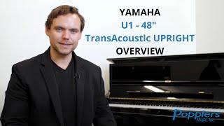 Yamaha U1 - 48 TransAcoustic Upright Piano Overview and Demo Playing Examples  Popplers Music