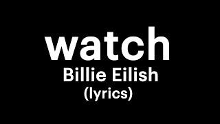 Billie Eilish - Watch lyrics