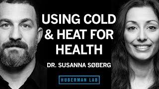 Dr. Susanna Søberg How to Use Cold & Heat Exposure to Improve Your Health  Huberman Lab Podcast