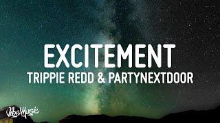 Trippie Redd - Excitement Lyrics feat. PARTYNEXTDOOR