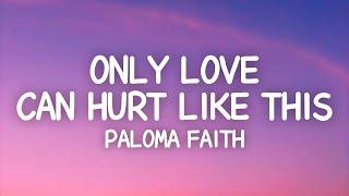 Paloma Faith - Only Love Can Hurt Like This Lyrics