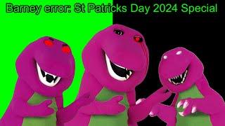 Barney Error Late Saint Patrick’s Day 2024 Special