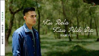 Hari Putra - Ku Rela Kau Pilih Dia  Music Video Teaser