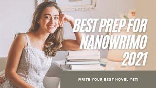 Preparing for NaNoWriMo 2021 - Write Your Best Novel Yet