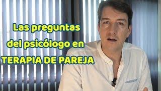 Qué preguntas tiene que hacer un psicólogo en terapia de pareja