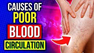 Warning SIGNS & CAUSES Of Poor Blood Circulation