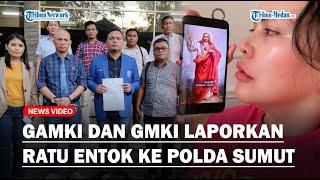 DORONGAN PENJARAKAN RATU ENTOK Terus Bertambah Kali ini Dipolisikan GAMKI dan GMKI ke Polda Sumut