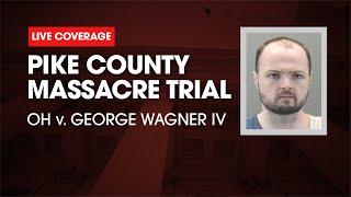 Watch Live Pike County Massacre Trial - OH v. George Wagner IV Day 33