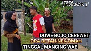 DUWE BOJO CEREWET ORA BETAH NEK OMAH  Ngakak 