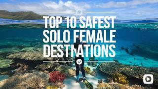 The Top 10 Safest Solo Female Travel Destinations for 2024