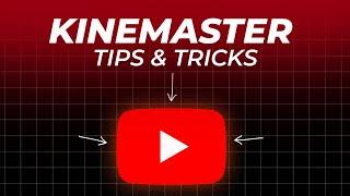 KineMaster Tips & Tricks for YouTubers.