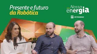 Como a Robótica Está Moldando o Nosso Futuro?  Podcast Nossa Energia